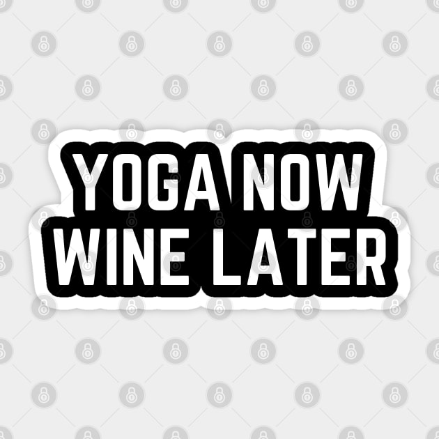 Yoga Now Wine Later Sticker by AniTeeCreation